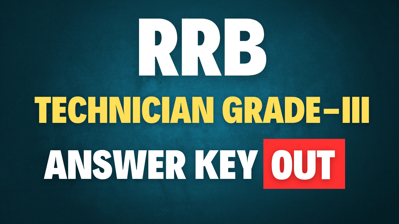 Comprehensive Guide to RRB Technician Grade 3 Answer Key: Download, Objection, and Score Calculation