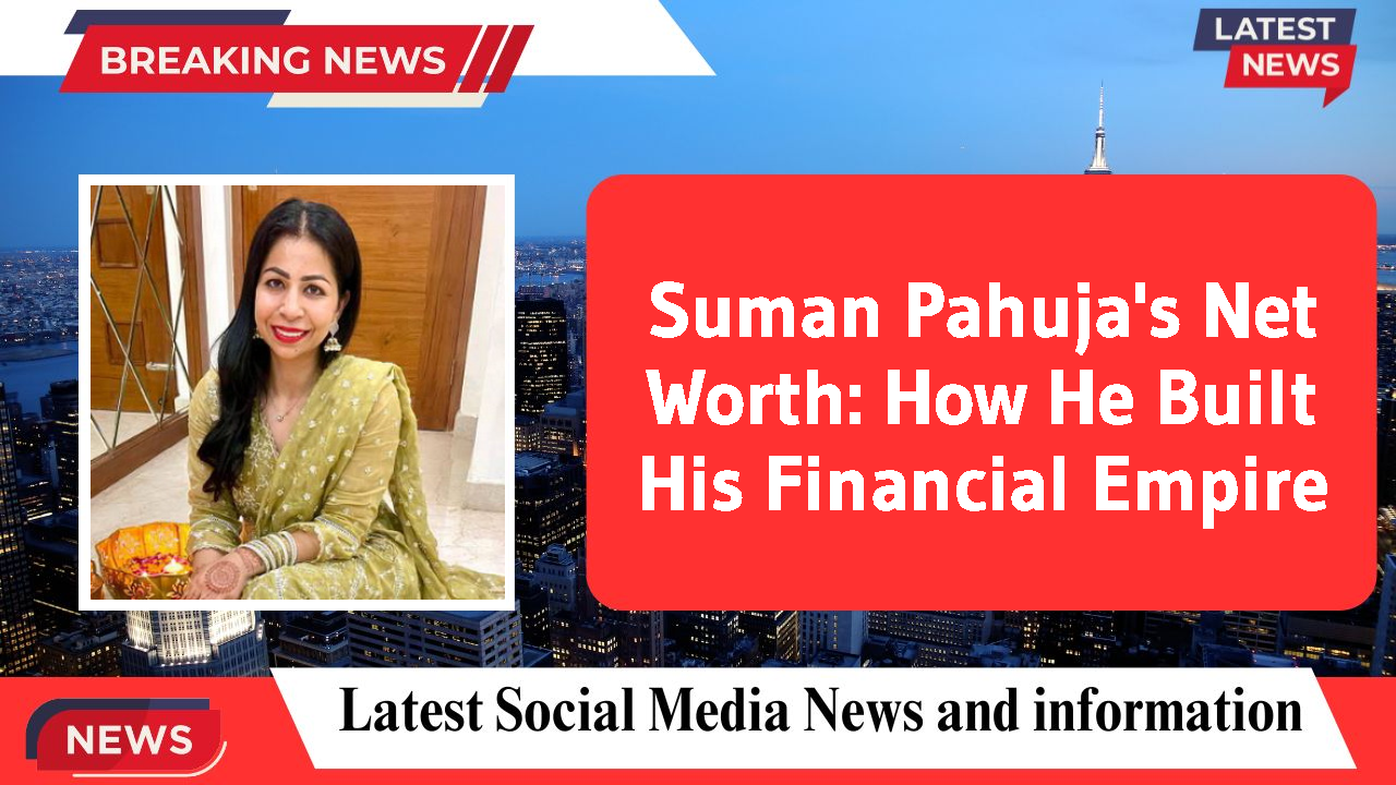 Suman Pahuja Net Worth: Strategic Analysis of Wellness Authority